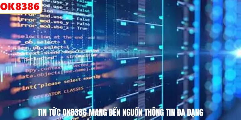 Tin tức Ok8386 mang đến nguồn thông tin đa dạng